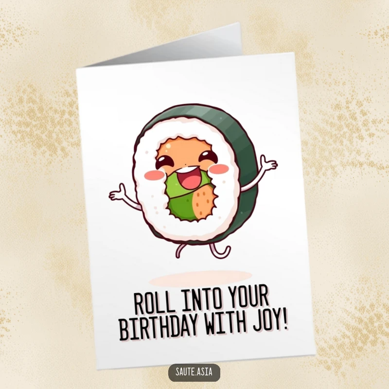 Funny Free Printable Birthday Card showing a jovial sushi roll character doing a happy dance with tiny legs and a huge smile.